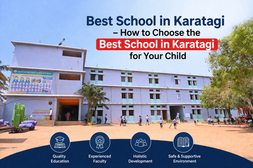 Best School Karatagi – How to Choose the Best School in Karatagi for Your Child